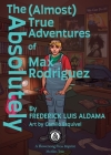 The Absolutely (Almost) True Adventures Of Max Rodriguez Cover Image
