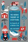The Nordic Theory of Everything: In Search of a Better Life By Anu Partanen Cover Image