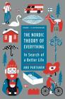 The Nordic Theory of Everything: In Search of a Better Life Cover Image