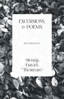Excursions, and Poems: The Writings of Henry David Thoreau By Henry David Thoreau Cover Image