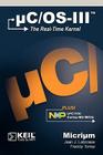 uC/OS-III: The Real-Time Kernel and the NXP LPC1700 By Jean J. Labrosse, Freddy Torres Cover Image