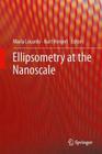 Ellipsometry at the Nanoscale By Maria Losurdo (Editor), Kurt Hingerl (Editor) Cover Image