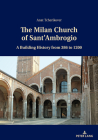 The Milan Church of Sant'Ambrogio: A Building History from 386 to 1200 Cover Image