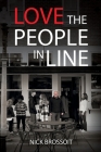 Love the People in Line: Through the Eyes of My Heart By Brossoit Nick J. Cover Image