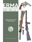 Erma: Erfurter Maschinenfabrik, 1920-1997, Vol. 3: Submachine Guns - Flare Guns Cover Image