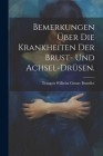 Bemerkungen über die Krankheiten der Brust- und Achsel-Drüsen. Cover Image