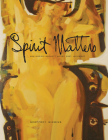 Spirit Matters: Ron (Gyo-zo) Spickett, Artist, Poet, Lay-Priest (Art in Profile: Canadian Art and Archite #6) By Geoffrey Simmins Cover Image