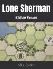 Lone Sherman: A Solitaire Wargame Cover Image