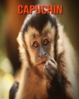 Capuchin: Learn About Capuchin and Enjoy Colorful Pictures By Diane Jackson Cover Image