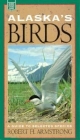 Alaska's Birds: A Guide to Selected Species By Robert H. Armstrong Cover Image