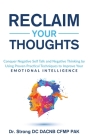 Reclaim Your Thoughts Conquer Negative Self Talk and Negative Thinking by Using Proven Practical Techniques to Improve Your Emotional Intelligence By Strong Cover Image