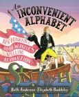 An Inconvenient Alphabet: Ben Franklin & Noah Webster's Spelling Revolution By Beth Anderson, Elizabeth Baddeley (Illustrator) Cover Image