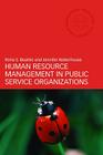Human Resource Management in Public Service Organizations (Routledge Masters in Public Management) By Rona S. Beattie, Jennifer Waterhouse Cover Image