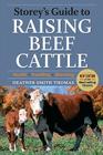 Storey's Guide to Raising Beef Cattle, 3rd Edition: Health, Handling, Breeding (Storey’s Guide to Raising) Cover Image