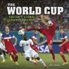 The World Cup: Soccer's Global Championship (Spectacular Sports) Cover Image
