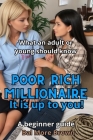 Poor Rich Millionaire. It is up to you!: What an Adult or Young Should Know By Bal More Brown Cover Image