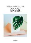 Insta Grammar: Green By Irene Schampaert Cover Image