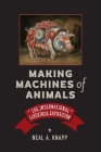 Making Machines of Animals: The International Livestock Exposition By Neal A. Knapp Cover Image