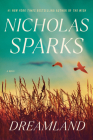 Dreamland: A Novel By Nicholas Sparks Cover Image