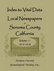 Index to Vital Data in Local Newspapers of Sonoma County, California: Volume 11: 1916-1918 Cover Image