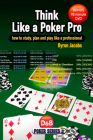 Think Like a Poker Pro: How to Study, Plan and Play Like a Professional Cover Image