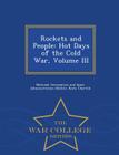 Rockets and People: Hot Days of the Cold War, Volume III - War College Series By Boris Chertok, National Aeronautics and Space Administr (Created by) Cover Image