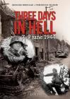 Three Days in Hell: 7-9 June 1944 By Georges Bernage, Frederick Jeanne Cover Image