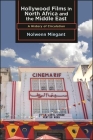 Hollywood Films in North Africa and the Middle East: A History of Circulation (Suny Series) Cover Image