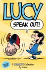 Lucy: Speak Out!: A PEANUTS Collection (Peanuts Kids #12) Cover Image