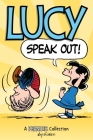 Lucy: Speak Out!: A PEANUTS Collection (Peanuts Kids #12) By Charles M. Schulz Cover Image