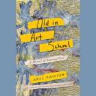 Old in Art School Lib/E: A Memoir of Starting Over By Nell Painter (Read by) Cover Image