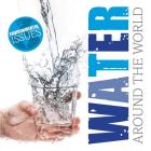 Water Around the World (Environmental Issues) By Gemma McMullen Cover Image