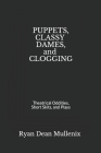 Puppets, Classy Dames, and Clogging: Theatrical Oddities, Short Skits, and Plays Cover Image