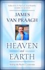 Heaven and Earth: Making the Psychic Connection By James Van Praagh Cover Image