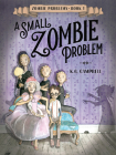 A Small Zombie Problem (Zombie Problems #1) Cover Image