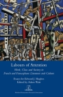 Labours of Attention: Work, Class and Society in French and Francophone Literature and Culture By Adam Watt (Editor) Cover Image