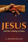 Jesus and the Undoing of Adam By C. Baxter Kruger Cover Image