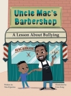 Uncle Mac's Barbershop: Lesson About Bullying By Tina Figueroa, Erica Fung (Illustrator) Cover Image