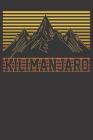 Notebook: Kilimanjaro Tanzania Africa Souvenir Retro 70s Mountaineer By Themed Notebooks 1169 Publishing Cover Image