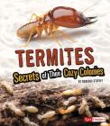Termites: Secrets of Their Cozy Colonies Cover Image