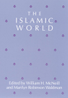 The Islamic World By William H. McNeill (Editor), Marilyn Robinson Waldman (Editor) Cover Image