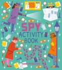 Spy Activity Book By Penny Worms, Andy Passchier (Illustrator) Cover Image