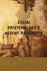 Social Epistemology's Ascent Prospects Cover Image