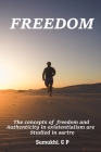 The concepts of freedom and authenticity in existentialism are studied in Sartre. By Sumukhi G. P. Cover Image