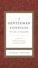 A Gentleman Entertains Revised and Expanded: A Guide to Making Memorable Occasions Happen By John Bridges, Bryan Curtis Cover Image