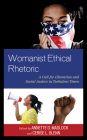 Womanist Ethical Rhetoric: A Call for Liberation and Social Justice in Turbulent Times By Annette D. Madlock (Editor), Cerise L. Glenn (Editor), Annette D. Madlock (Contribution by) Cover Image