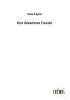 Our American Cousin By Tom Taylor Cover Image