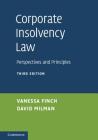 Corporate Insolvency Law: Perspectives and Principles By Vanessa Finch, David Milman Cover Image