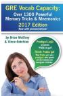 GRE Vocab Capacity: 2017 Edition - Over 1300 Powerful Memory Tricks and Mnemonics Cover Image