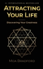 Attracting Your Life: Discovering Your Greatness Cover Image